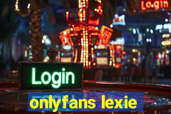 onlyfans lexie